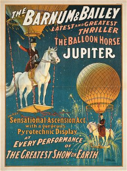 The Barnum & Bailey latest & greatest thriller the balloon horse Jupiter (1909)